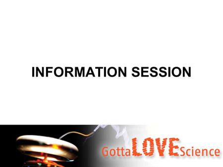 INFORMATION SESSION. Science Scholarship 1 Scholarship value: $2000 –$1000 in 1 st year, $1000 in 2 nd year (subject to excellent result) NO bond!