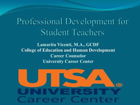 Lamarita Vicenti, M.A., GCDF College of Education and Human Development Career Counselor University Career Center.
