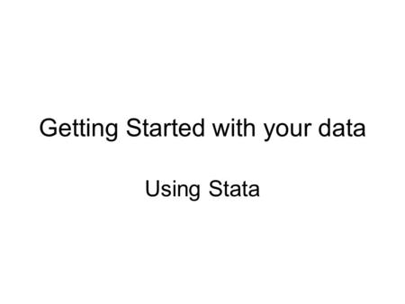 Getting Started with your data