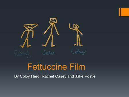 Fettuccine Film By Colby Herd, Rachel Casey and Jake Postle.