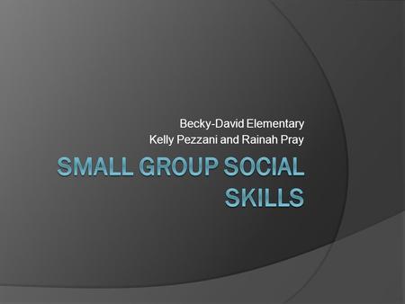 Becky-David Elementary Kelly Pezzani and Rainah Pray.