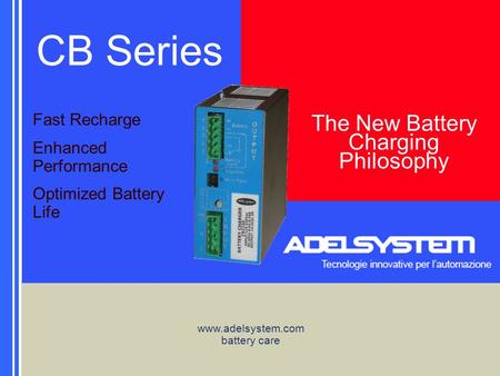 Www.adelsystem.com battery care  Proteggono le batterie  Ne esaltano le prestazioni  Ne preservano la durata nel tempo I Carica Batterie cambiano filosofia.
