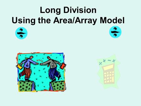 Long Division Using the Area/Array Model