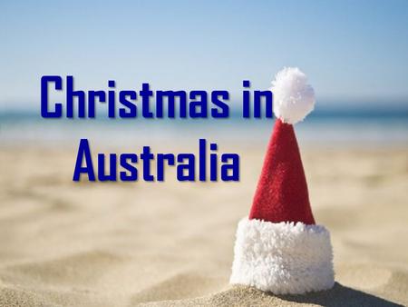 Christmas in Australia. Christmas Day falls in the middle of the summer school holidays and both December 25 and 26 are public holidays. Many people celebrate.