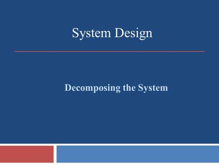 System Design Decomposing the System. Sequence diagram changes UML 2.x specifications tells that Sequence diagrams now support if-conditions, loops and.