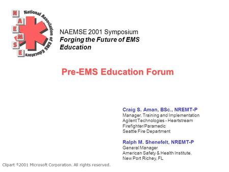 Pre-EMS Education Forum Craig S. Aman, BSc., NREMT-P Manager, Training and Implementation Agilent Technologies - Heartstream Firefighter/Paramedic Seattle.