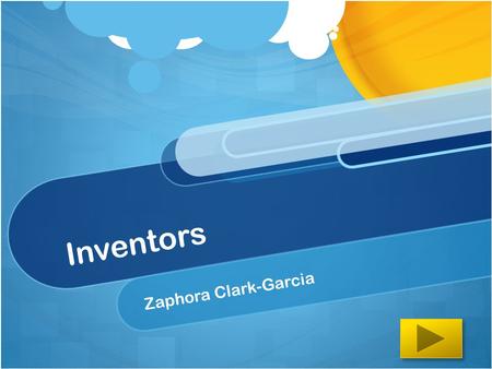Inventors Zaphora Clark-Garcia. Content area: Social Studies Grade level : 3 rd Grade Summary : Students will learn the about three important figure of.