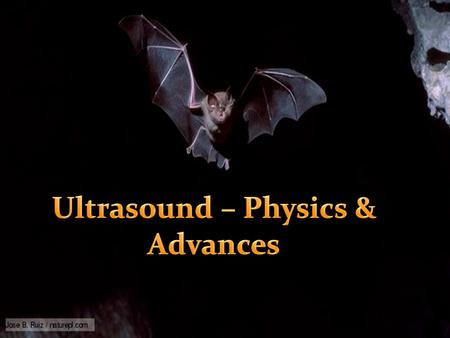 Ultrasound – Physics & Advances