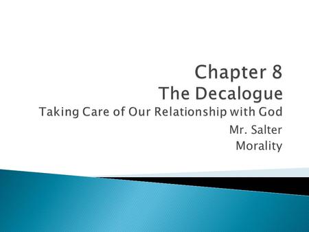 Chapter 8 The Decalogue Taking Care of Our Relationship with God