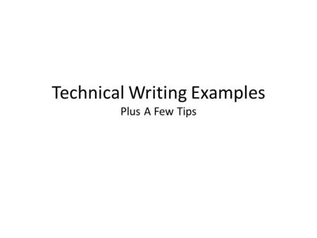 Technical Writing Examples Plus A Few Tips. What is wrong? How to rewrite?
