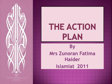 By Mrs Zunoran Fatima Haider Islamiat 2011