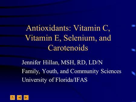Antioxidants: Vitamin C, Vitamin E, Selenium, and Carotenoids