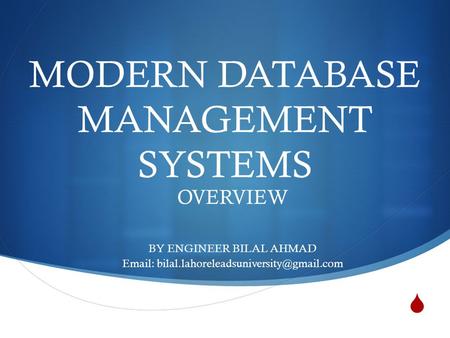  MODERN DATABASE MANAGEMENT SYSTEMS OVERVIEW BY ENGINEER BILAL AHMAD