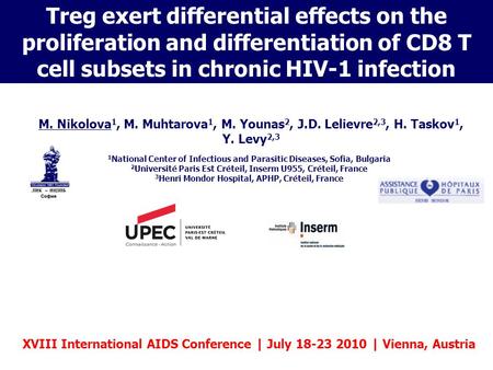 Treg exert differential effects on the proliferation and differentiation of CD8 T cell subsets in chronic HIV-1 infection M. Nikolova 1, M. Muhtarova 1,