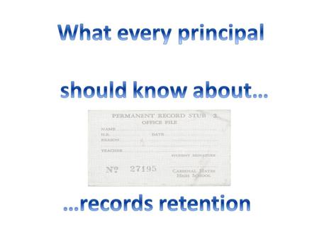 Guidelines are set by Superintendent to follow state laws. When records move from building to district level, there is an option to store on microfilm.
