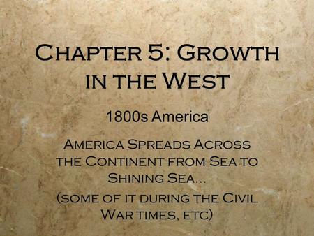 Chapter 5: Growth in the West