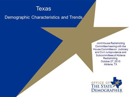 Texas Demographic Characteristics and Trends Joint House Redistricting Committee hearing with the House Committee on Judiciary and Civil Jurisprudence.