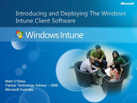 Mark O’Shea Partner Technology Advisor – SMB Microsoft Australia.