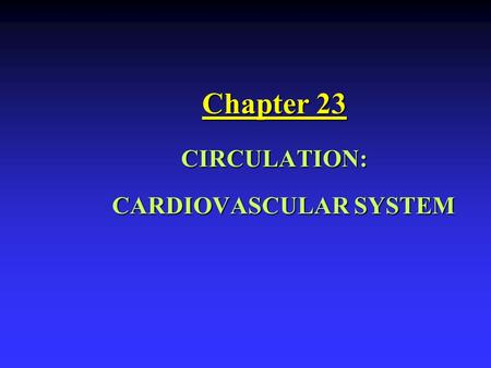 CIRCULATION: CARDIOVASCULAR SYSTEM