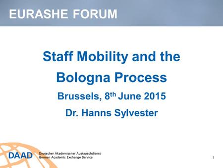 EURASHE FORUM 1. Content of Presentation 2 I.General observations on staff mobility II.Findings of the Bologna Follow-Up Group (BFUG) Working Group on.