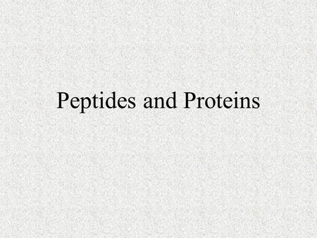 Peptides and Proteins.