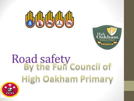 Road safety. The Full Council support the class councillors in our school. We ensure the children in our school have a voice and are listened to. We meet.