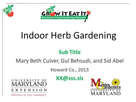 Indoor Herb Gardening Sub Title Mary Beth Culver, Gul Behsudi, and Sid Abel Howard Co., 2013