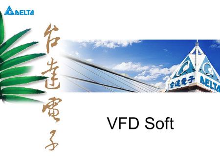 VFD Soft. Delta Confidential Outline Introduction Connection between drive and computer Screen of software opening introduction Tools introduction Information.