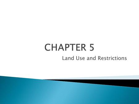 Land Use and Restrictions.  The municipal government is the main source of land use control  Why is the main source of land use control the municipal.