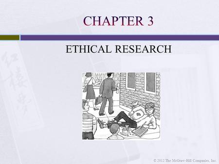 ETHICAL RESEARCH © 2012 The McGraw-Hill Companies, Inc.