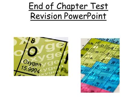 End of Chapter Test Revision PowerPoint. Melting and Boiling Points The melting point is the temperature at which a substance changes from a............