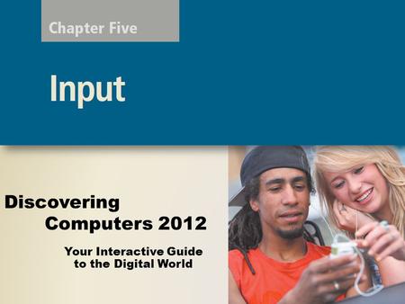 Your Interactive Guide to the Digital World Discovering Computers 2012.