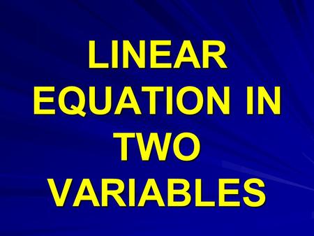 LINEAR EQUATION IN TWO VARIABLES. System of equations or simultaneous equations – System of equations or simultaneous equations – A pair of linear equations.