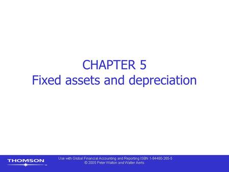 CHAPTER 5 Fixed assets and depreciation. Contents  Introduction  Section 1 - General principles of asset valuation  Section 2 – Specific asset valuation.