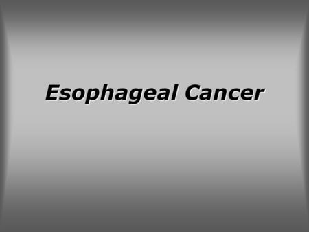 Esophageal Cancer.