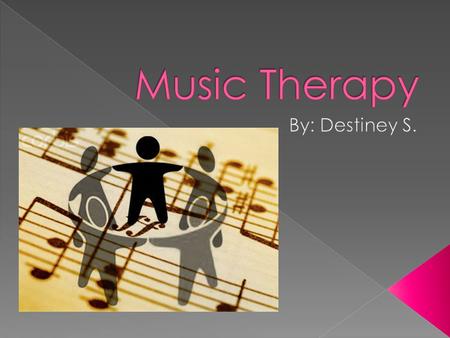  Music therapy is an allied health profession and one of the expressive therapies, consisting of an interpersonal process in which a trained music therapist.