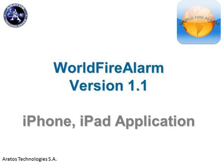 WorldFireAlarm Version 1.1 iPhone, iPad Application Aratos Technologies S.A.