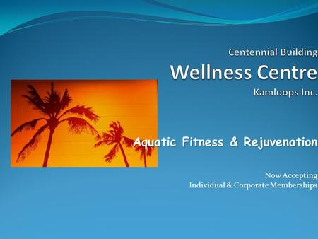 Uatic Fitness & Rejuvenation Aquatic Fitness & Rejuvenation Now Accepting Individual & Corporate Memberships.