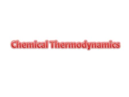 Therme = Heat Dynamikos = work Thermodynamics = flow of heat THERMODYNAMICS Thermodynamics is a branch of science that deals with the study of inter conversion.