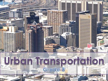 Urban: An area that has a high population density, usually metropolitan areas. Different modes of transportation: –