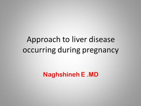 Approach to liver disease occurring during pregnancy