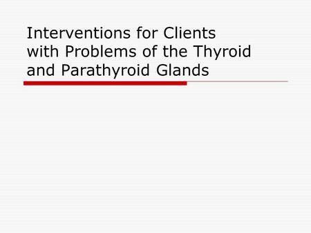 Hormones from the thyroid and parathyroid glands affect general metabolism, electrolyte balance, and excitable membrane activity. Therefore a disturbance.