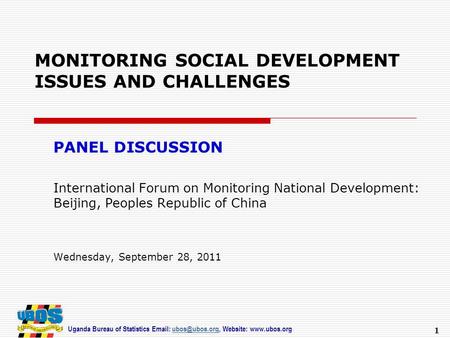 MONITORING SOCIAL DEVELOPMENT ISSUES AND CHALLENGES PANEL DISCUSSION International Forum on Monitoring National Development: Beijing, Peoples Republic.