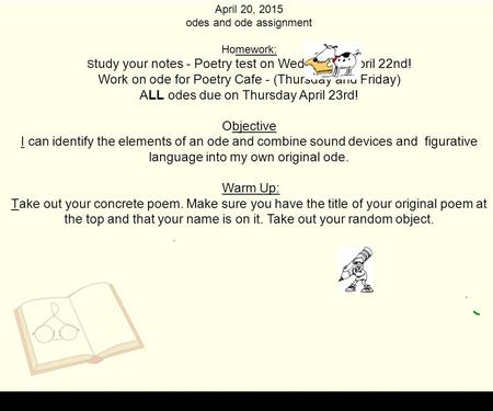 Work on ode for Poetry Cafe - (Thursday and Friday)
