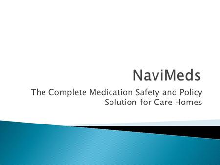The Complete Medication Safety and Policy Solution for Care Homes.