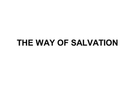 THE WAY OF SALVATION.