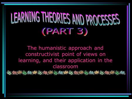 LEARNING THEORIES AND PROCESSES