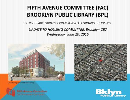 St 51 st 4 th AVEAVE FIFTH AVENUE COMMITTEE (FAC) BROOKLYN PUBLIC LIBRARY (BPL) SUNSET PARK LIBRARY EXPANSION & AFFORDABLE HOUSING UPDATE TO HOUSING COMMITTEE,