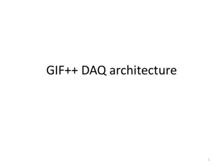 GIF++ DAQ architecture 1. Requirements Support of SRS, VMM (UDP packets), VME Several groups can run at the same time Each group should be able to start,