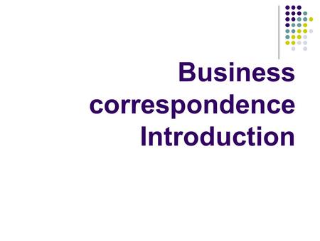 Business correspondence Introduction